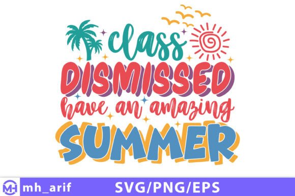 Class Dismissed SVG: A Perfect Summer Teacher Gift
