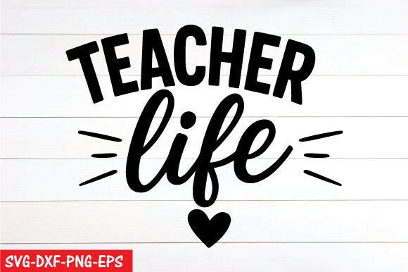 Teacher Life Svg,Teacher Png: A Versatile Design for Educators