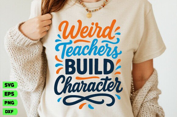 Weird Teacher Build Character SVG for School